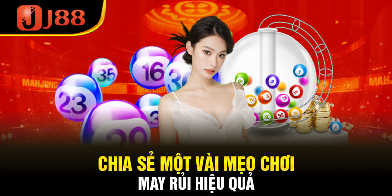 Chia sẻ một vài mẹo chơi may rủi hiệu quả cao