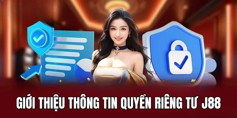 Giới thiệu thông tin chính sách quyền riêng tư