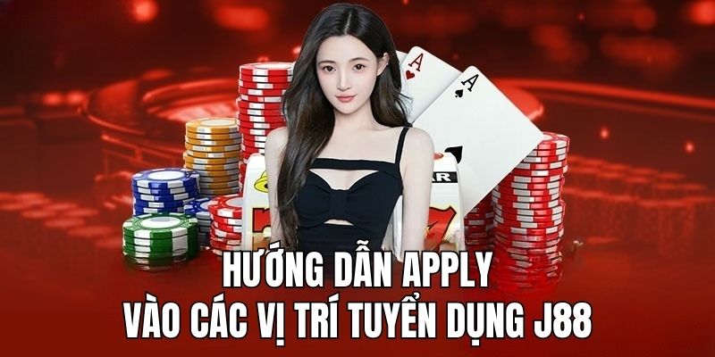 Hướng dẫn ứng viên apply vào vị trí tuyển dụng J88