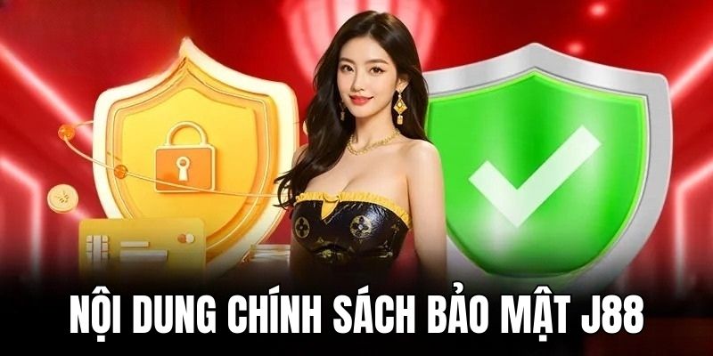 Những chính sách bảo mật có tại nhà cái J88