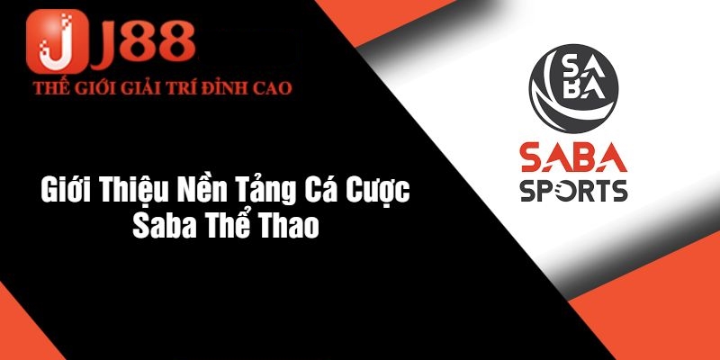 Saba thể thao là nhà cung cấp trò chơi trực tuyến đáng tin cậy