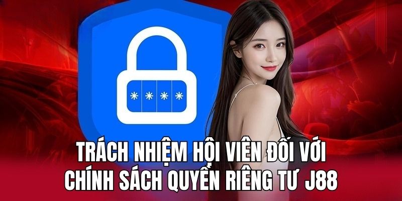 Điều hội viên cần thực hiện được quy định trong quyền riêng tư